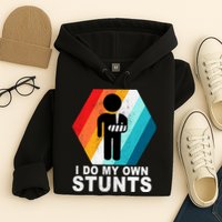 I Do My Own Stunts Retro Funny Meme Hoodie