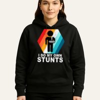 I Do My Own Stunts Retro Funny Meme Hoodie