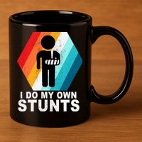 I Do My Own Stunts Retro Funny Meme 11oz C Handle Ceramic Mug