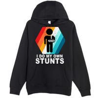 I Do My Own Stunts Retro Funny Meme Premium Pullover Hoodie