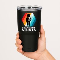 I Do My Own Stunts Retro Funny Meme Tumbler