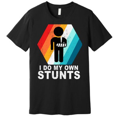 I Do My Own Stunts Retro Funny Meme Premium T-Shirt