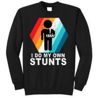 I Do My Own Stunts Retro Funny Meme Tall Sweatshirt