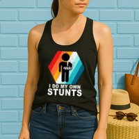 I Do My Own Stunts Retro Funny Meme Womens Tank Top