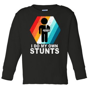 I Do My Own Stunts Retro Funny Meme Toddler Long Sleeve Shirt