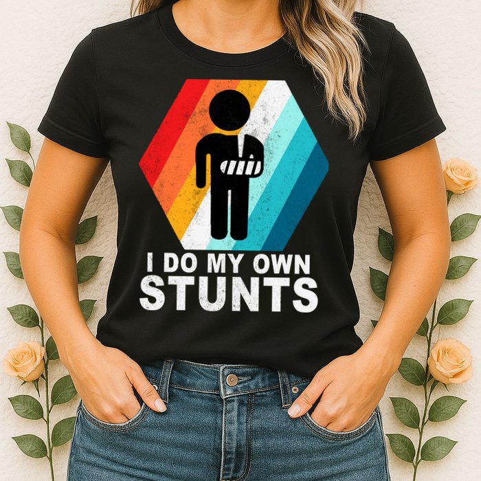I Do My Own Stunts Retro Funny Meme Womens T-Shirt