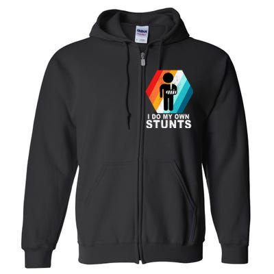 I Do My Own Stunts Retro Funny Meme Full Zip Hoodie