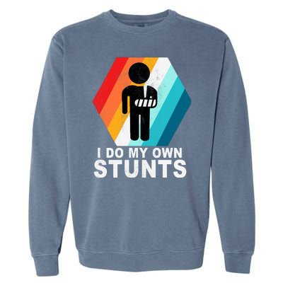 I Do My Own Stunts Retro Funny Meme Garment-Dyed Sweatshirt