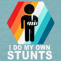 I Do My Own Stunts Retro Funny Meme Sueded Cloud Jersey T-Shirt
