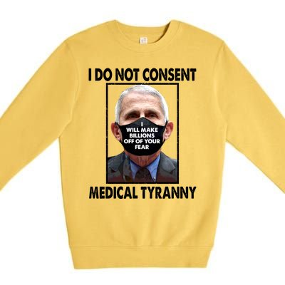 I Do Not Consent Medical Tyranny Anti Dr Fauci Vaccine Premium Crewneck Sweatshirt