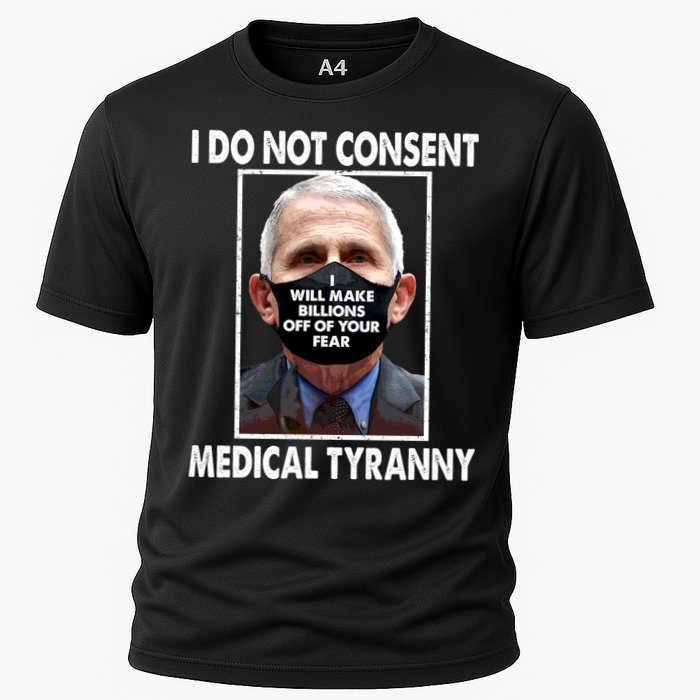 I Do Not Consent Medical Tyranny Anti Dr Fauci Vaccine Cooling Performance Crew T-Shirt