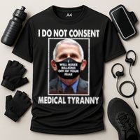 I Do Not Consent Medical Tyranny Anti Dr Fauci Vaccine Cooling Performance Crew T-Shirt