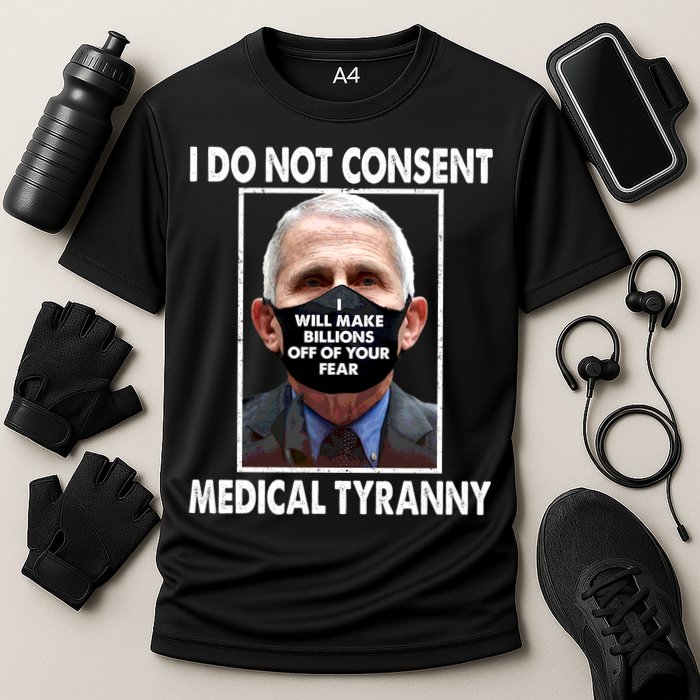 I Do Not Consent Medical Tyranny Anti Dr Fauci Vaccine Cooling Performance Crew T-Shirt