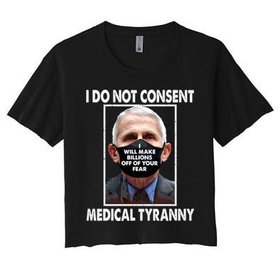 I Do Not Consent Medical Tyranny Anti Dr Fauci Vaccine Crop Top