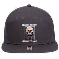 I Do Not Consent Medical Tyranny Anti Dr Fauci Vaccine 7 Panel Mesh Trucker Snapback Hat