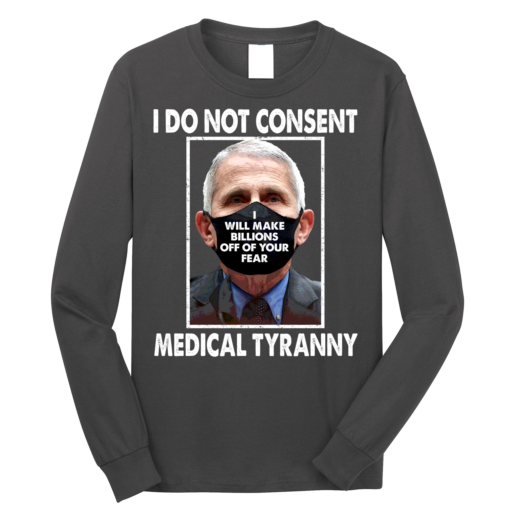 I Do Not Consent Medical Tyranny Anti Dr Fauci Vaccine Long Sleeve Shirt