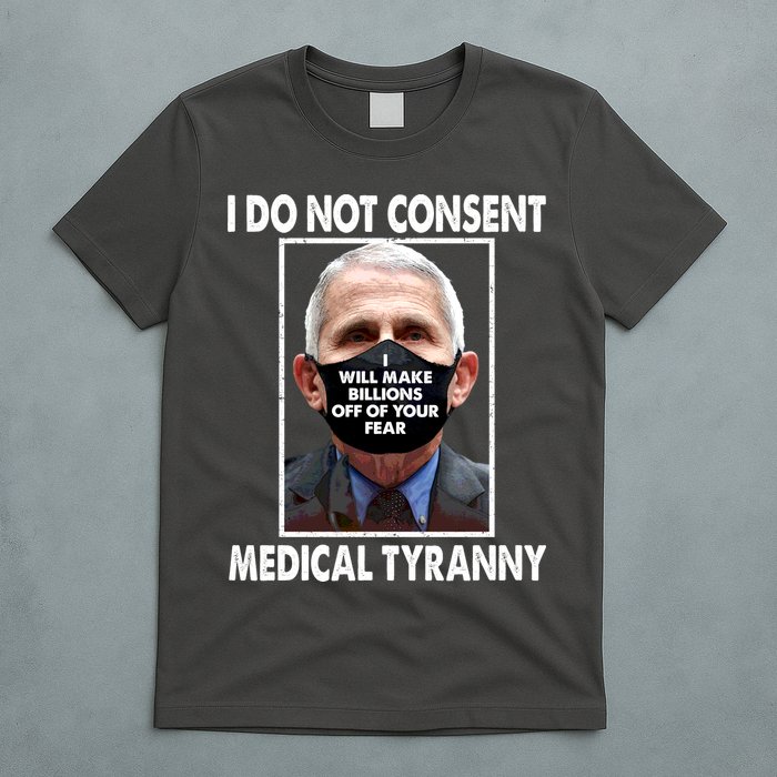 I Do Not Consent Medical Tyranny Anti Dr Fauci Vaccine T-Shirt