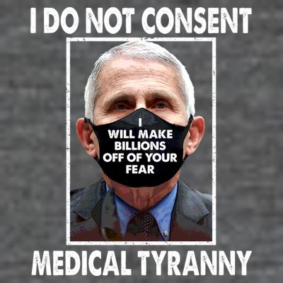I Do Not Consent Medical Tyranny Anti Dr Fauci Vaccine T-Shirt
