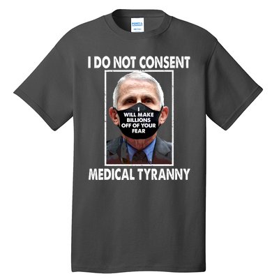 I Do Not Consent Medical Tyranny Anti Dr Fauci Vaccine Tall T-Shirt