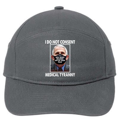 I Do Not Consent Medical Tyranny Anti Dr Fauci Vaccine 7-Panel Snapback Hat