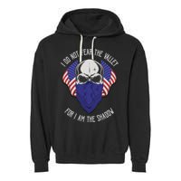 I Do Not Fear The Valley For I Am The Shadow Garment-Dyed Fleece Hoodie