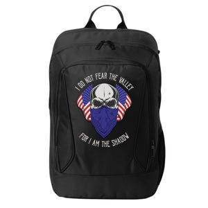 I Do Not Fear The Valley For I Am The Shadow City Backpack