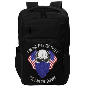 I Do Not Fear The Valley For I Am The Shadow Impact Tech Backpack