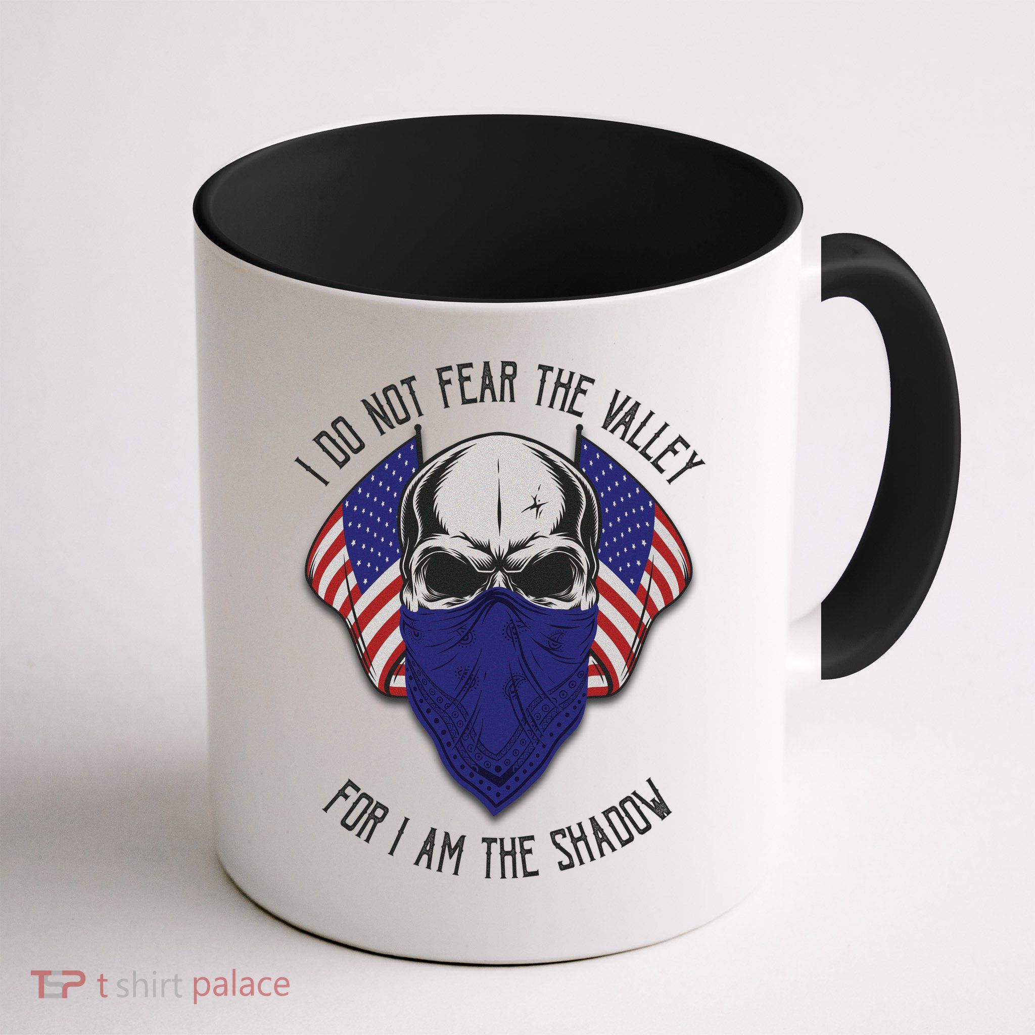 I Do Not Fear The Valley For I Am The Shadow Mug