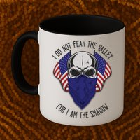 I Do Not Fear The Valley For I Am The Shadow Mug