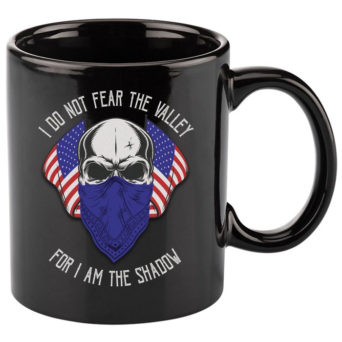 I Do Not Fear The Valley For I Am The Shadow 11oz C Handle Ceramic Mug