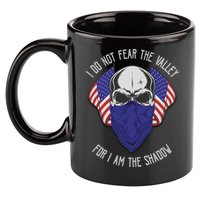 I Do Not Fear The Valley For I Am The Shadow 11oz C Handle Ceramic Mug