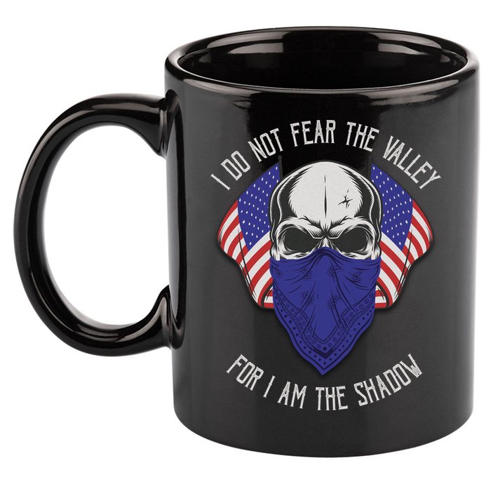 I Do Not Fear The Valley For I Am The Shadow 11oz C Handle Ceramic Mug