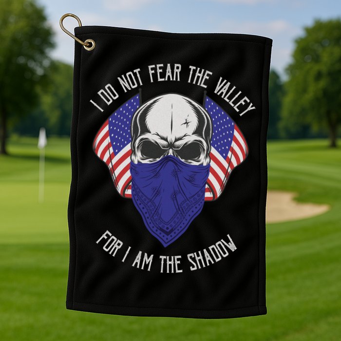 I Do Not Fear The Valley For I Am The Shadow Golf Towel