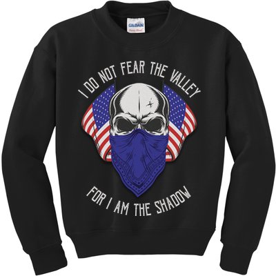 I Do Not Fear The Valley For I Am The Shadow Kids Sweatshirt