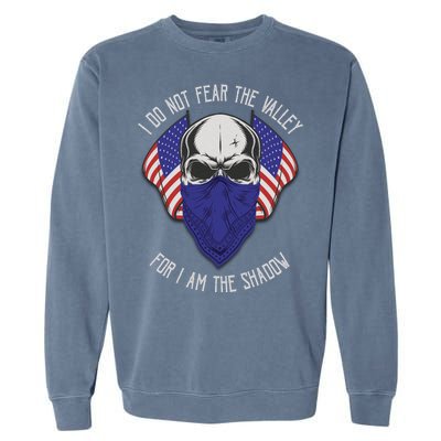 I Do Not Fear The Valley For I Am The Shadow Garment-Dyed Sweatshirt