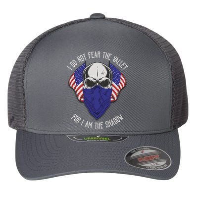 I Do Not Fear The Valley For I Am The Shadow Flexfit Unipanel Trucker Cap