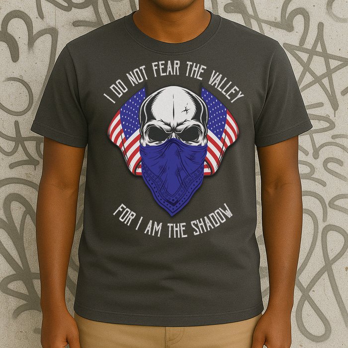 I Do Not Fear The Valley For I Am The Shadow T-Shirt