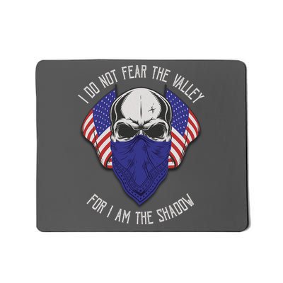 I Do Not Fear The Valley For I Am The Shadow Mousepad