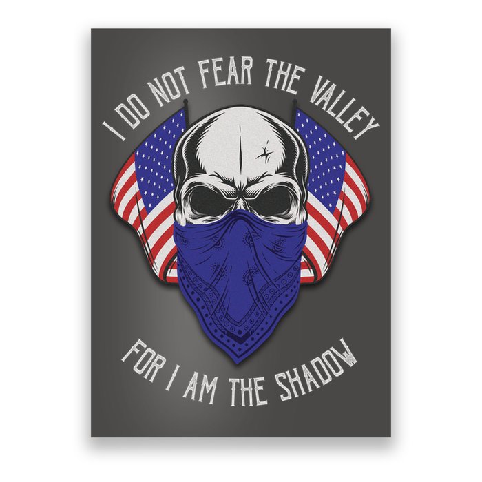 I Do Not Fear The Valley For I Am The Shadow Poster