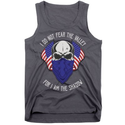 I Do Not Fear The Valley For I Am The Shadow Tank Top