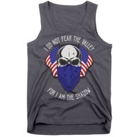 I Do Not Fear The Valley For I Am The Shadow Tank Top