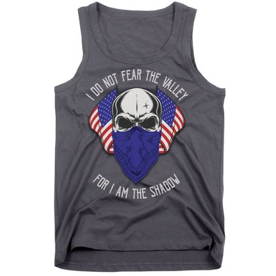 I Do Not Fear The Valley For I Am The Shadow Tank Top