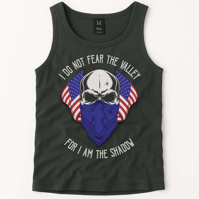 I Do Not Fear The Valley For I Am The Shadow Tank Top