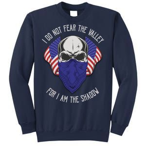 I Do Not Fear The Valley For I Am The Shadow Sweatshirt