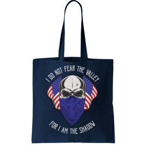 I Do Not Fear The Valley For I Am The Shadow Tote Bag