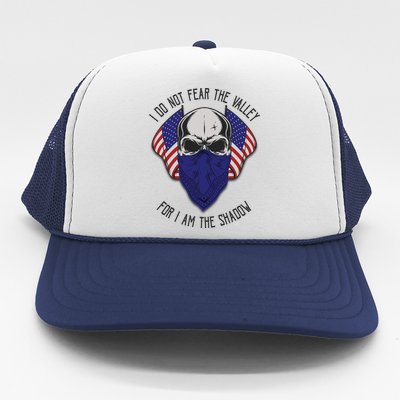 I Do Not Fear The Valley For I Am The Shadow Trucker Hat