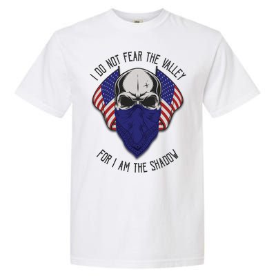 I Do Not Fear The Valley For I Am The Shadow Garment-Dyed Heavyweight T-Shirt