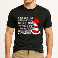 I Do Not Like Corona-Virus Here or There Do Not Like Anywhere Performance Shirt