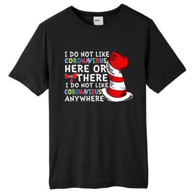 I Do Not Like Corona-Virus Here or There Do Not Like Anywhere Tall Fusion ChromaSoft Performance T-Shirt