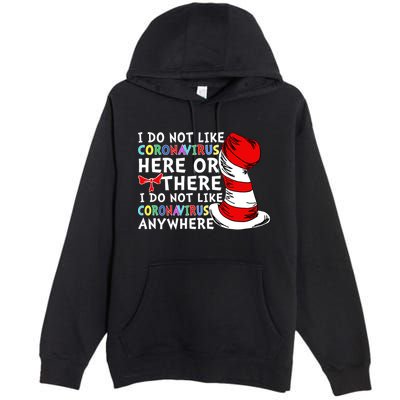 I Do Not Like Corona-Virus Here or There Do Not Like Anywhere Premium Pullover Hoodie